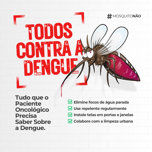Tudo Que o Paciente Oncológico Precisa Saber Sobre a Dengue
